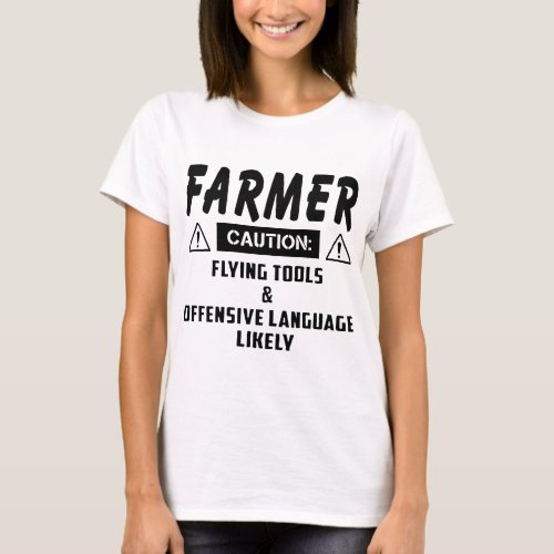 farmer caution flying tools offensive language lik T_Shirt