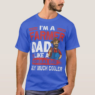 Farmer Dad Like A Normal Dad Only Much Cooler T-Shirt
