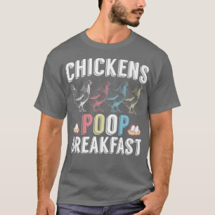 Farmer Egg Chickens Poop Breakfast T-Shirt