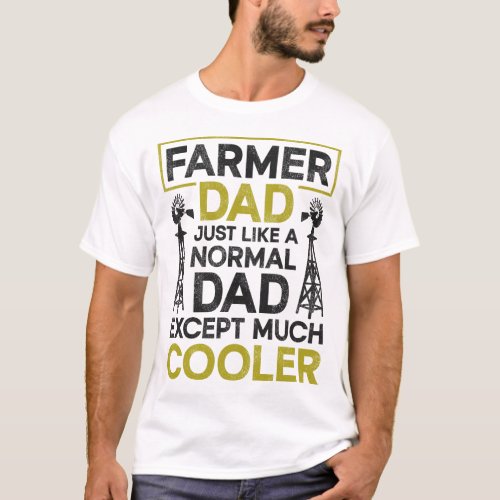 Farmer Farm Farmer Dad Just Like A Normal Girl T_Shirt