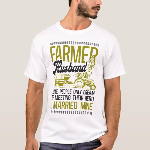 Farmer Farm Farmer Husband Some People Only Dream T_Shirt