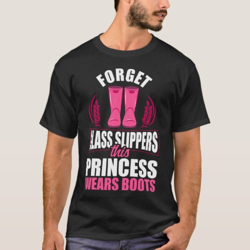 Farmer Farm Forget Glass Slippers This Princess T_Shirt