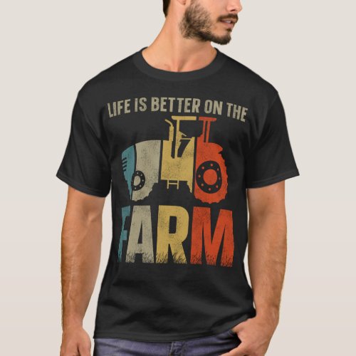 Farmer Farm Life Is Better On The Farm Vintage T_Shirt