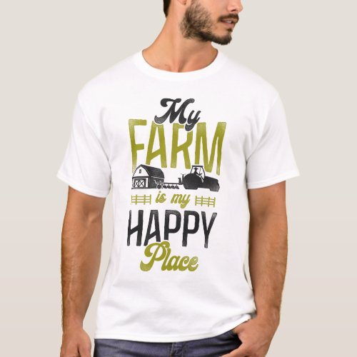 Farmer Farm My Farm Is My Happy Place Girl T_Shirt