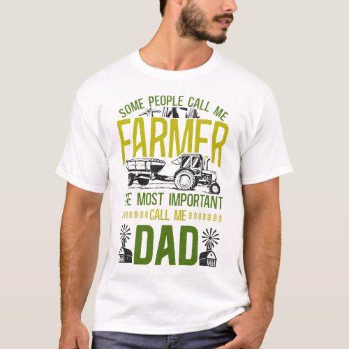 Farmer Farm Some People Call Me Farmer The Most T_Shirt