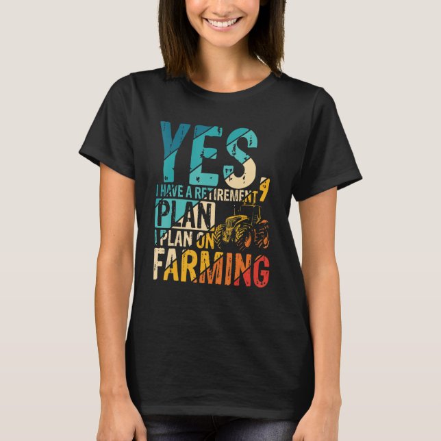 Farmer Farming Retirement Farm Farming Life Farmer T-Shirt (Front)