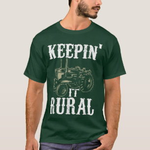 Farmer Farming Tractor Farmer Keepin It Rural T-Shirt