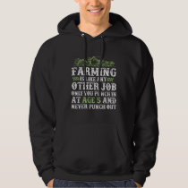 Farmer Farming You Punch In At Age 5 And Never Hoodie