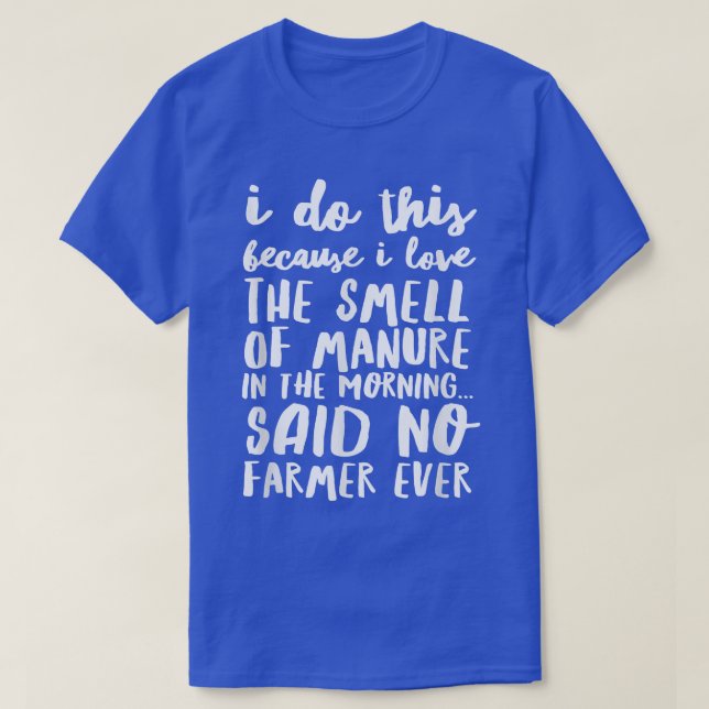 Farmer Funny Manure in the Morning  T-Shirt (Design Front)