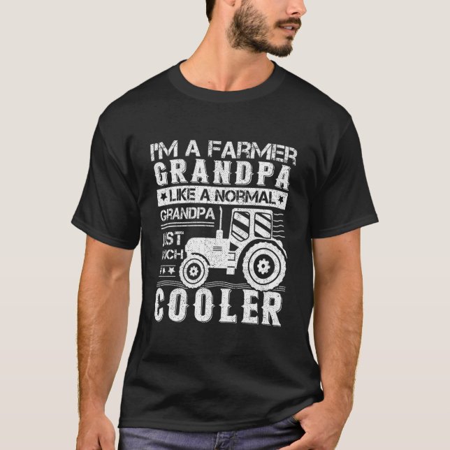 Farmer Grandpa Like A Normal Grandpa Farmer Father T-Shirt (Front)