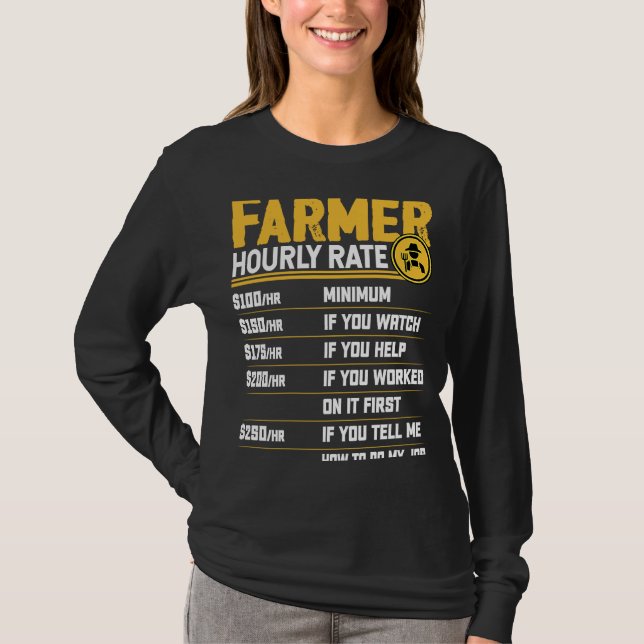 Farmer Hourly Rate  Funny Farmer Farming Lover T-Shirt (Front)