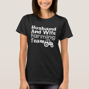 Farmer  Husband And Wife Farming Team T-Shirt