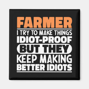 Farmer I Try To Make Things Funny Sayings Farming Magnet