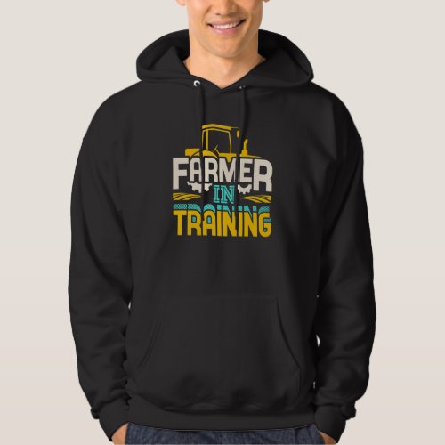 Farmer In Training Farm Tractor Farming  1 Hoodie