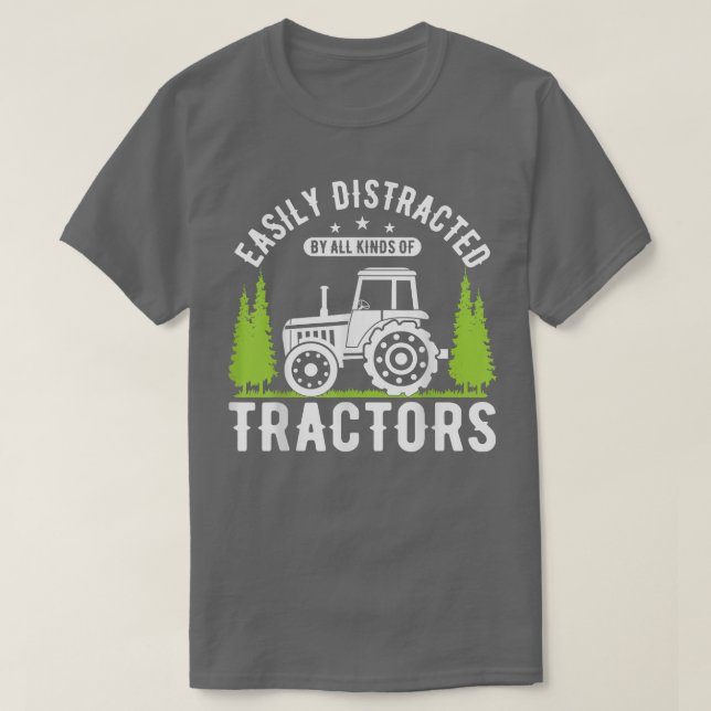 Farmer is easily distracted by all kinds of Tracto T-Shirt (Design Front)