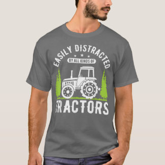 Farmer is easily distracted by all kinds of Tracto T-Shirt