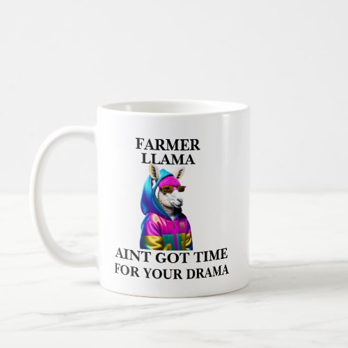 Farmer Llama Aint Got Time For Your Drama Coffee Mug