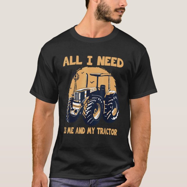 Farmer Me And My Tractor Farm Equipment & Farmer I T-Shirt (Front)