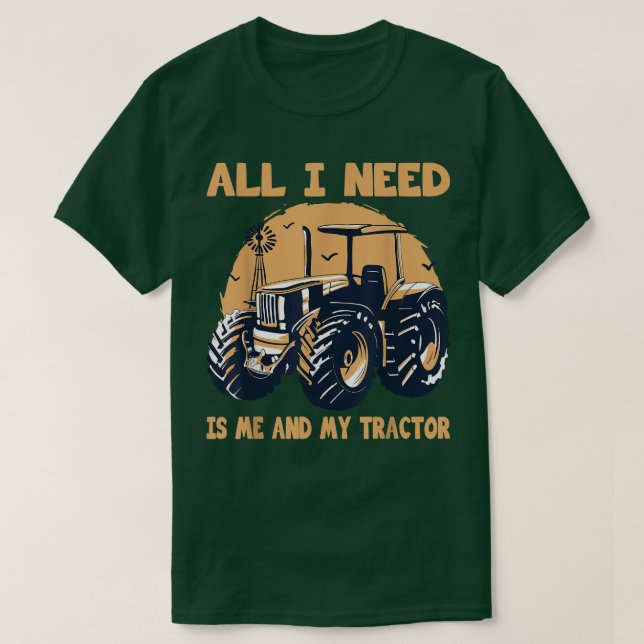 Farmer me and my tractor farm equipment & farmer i T-Shirt (Design Front)