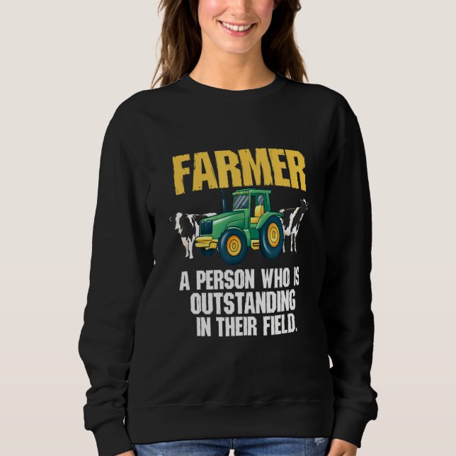 Farmer Person Who Is Outstanding In Their Field Co Sweatshirt (Front)