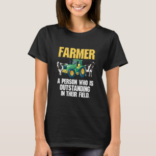 Farmer Person Who Is Outstanding In Their Field Co T-Shirt
