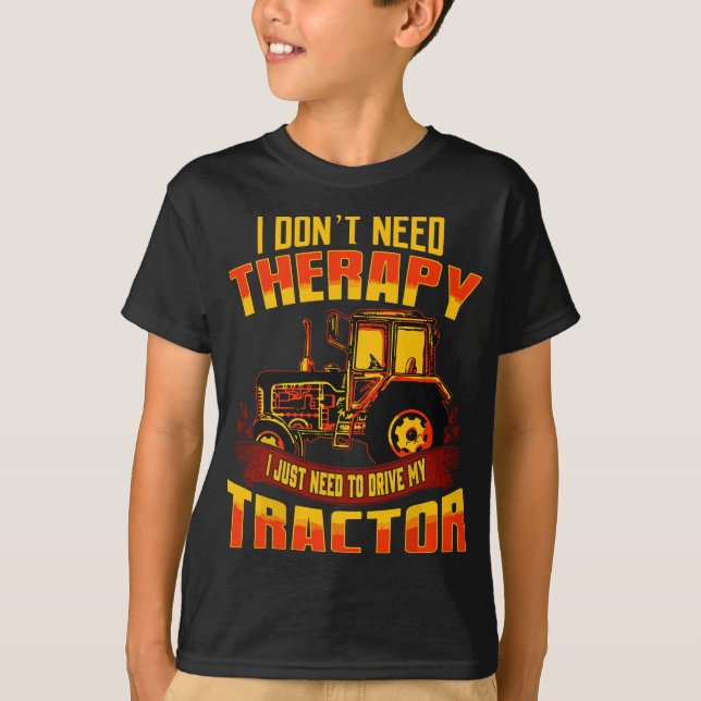 Farmer Tractor Farming Funny Quotes Humor Farm Say T-Shirt (Front)
