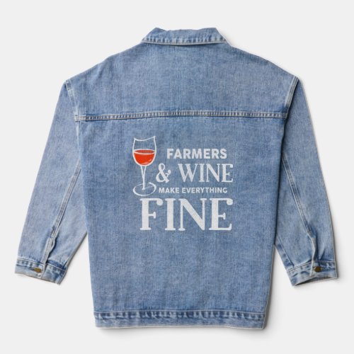 Farmers And Wine Make Everything Fine  For Farmer  Denim Jacket