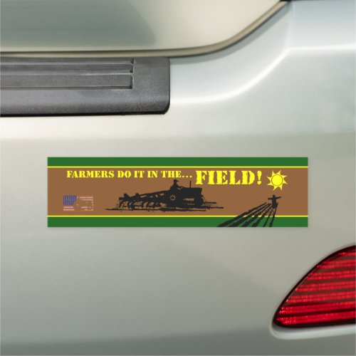 Farmers do it in the FieldB Car Magnet