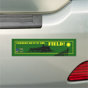 Farmers do it in the Field! Car Magnet