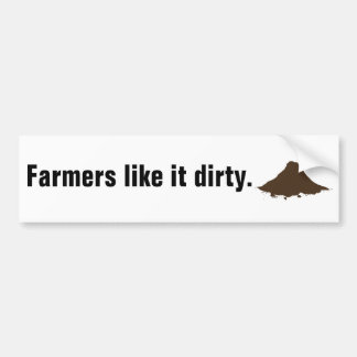 Farmers Like It Dirty Bumper Sticker