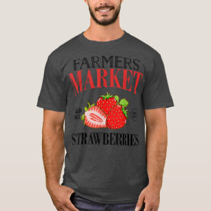 Farmers Market Pick Daily Strawberry  T-Shirt