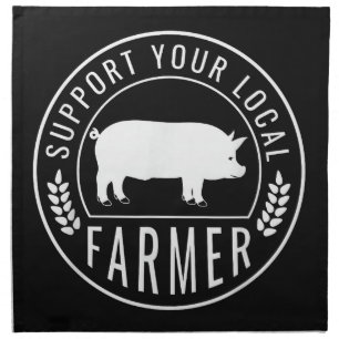 Farmers Market Support Your Local Pig Farmer Ranch Cloth Napkin