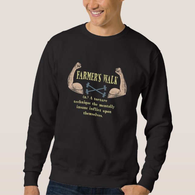 Farmer's Walk Definition Workout Funny Gym Humor W Sweatshirt (Front)