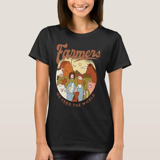 Farmers We Feed The World T-Shirt (Front)
