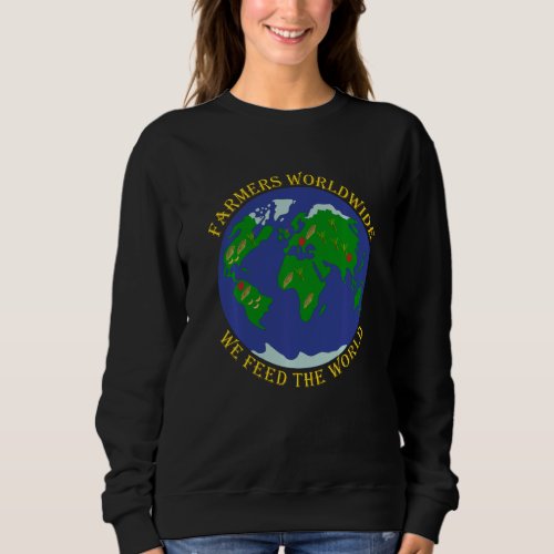 Farmers Worldwide Sweatshirt