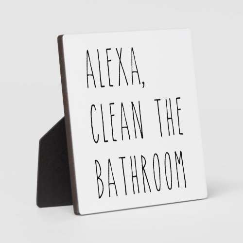 Farmhouse Alexa Clean the Bathroom Sign  Plaque