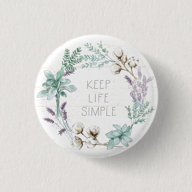Farmhouse Cotton Typography - Keep Life Simple Button (Front)