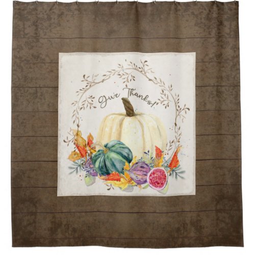 Farmhouse Give Thanks Rustic Wood w Pumpkin Wreath Shower Curtain