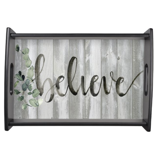 Farmhouse Inspiration - Believe Serving Tray (Front)