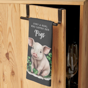 Farmhouse   Just a Girl who Loves Her Pigs  Kitchen Towel