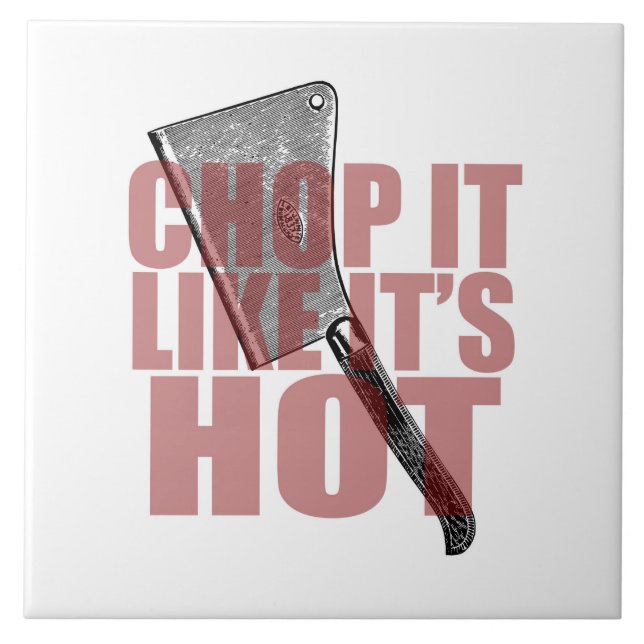Farmhouse Kitchen Knife | Chop It Like It's Hot Ceramic Tile (Front)