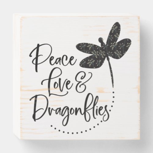 Farmhouse Peace love and Dragonflies  Wooden Box Sign