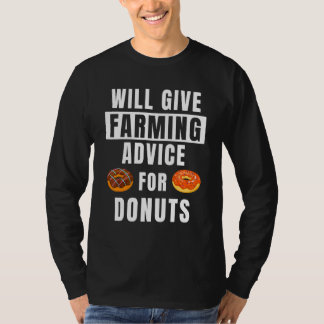 Farming Advice For Donuts Farm Quotes  Farmer T-Shirt