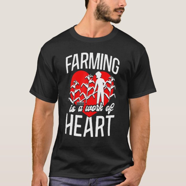 Farming Farmer Girl Heart Farming It's A Work Of H T-Shirt (Front)