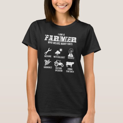 Farming Im A Farmer Who Wears Many Hats Funny T_Shirt