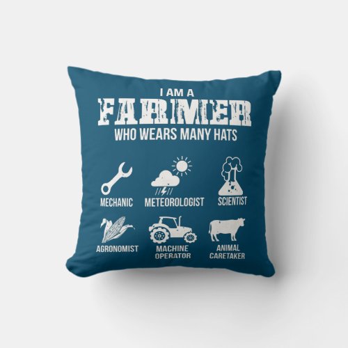 Farming Im A Farmer Who Wears Many Hats Funny Throw Pillow