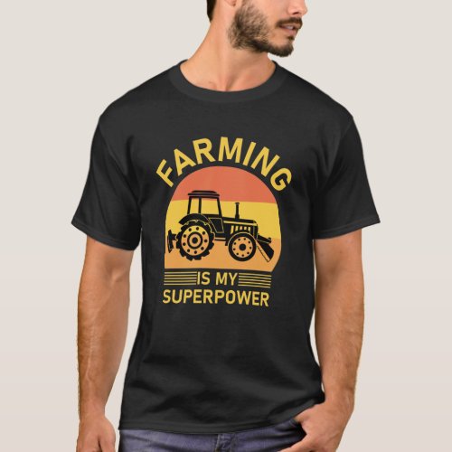 farming is my superpower T_Shirt