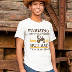 Farming Isn’t For Everyone T-Shirt