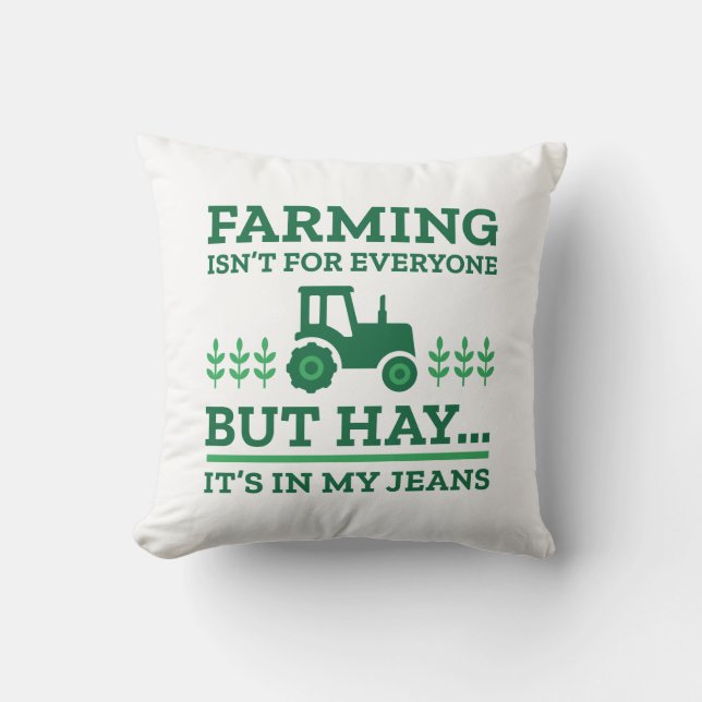 Farming Isn’t For Everyone Throw Pillow (Front)