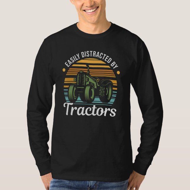 Farming Quote Tractor Easily Distracted by Tractor T-Shirt (Front)